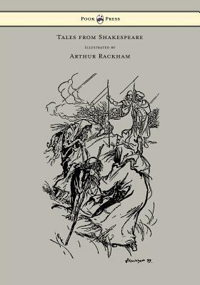 Tales from Shakespeare - Illustrated by Arthur Rackham by Charles Lamb