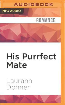 His Purrfect Mate by Laurann Dohner