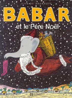 Babar Et Le Pere Noel by Jean de Brunhoff, Jean de Brunhoff