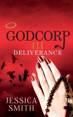 Godcorp III: Deliverance by Jessica Smith