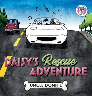 Daisy's Rescue Adventure by Uncle Donnie