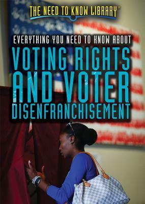 Everything You Need to Know about Voting Rights and Voter Disenfranchisement by Julia J. Quinlan