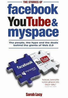 Stories Of Facebook, Youtube And Myspace by Sarah Lacy