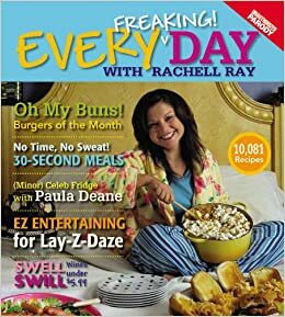 Every Freaking! Day with Rachell Ray: An Unauthorized Parody by Elizabeth Hilts