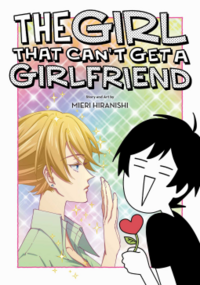 The Girl That Can't Get a Girlfriend by Mieri Hiranishi