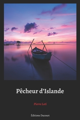 Pêcheur d'Islande by Pierre Loti