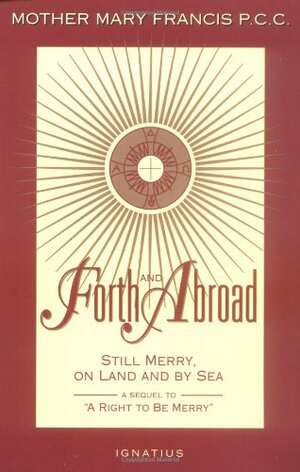 Forth And Abroad: Still Merry On Land And By Sea by Mary Francis