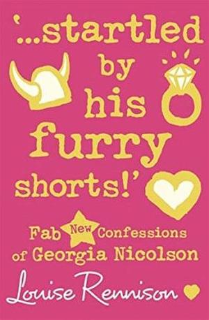 ...Startled by His Furry Shorts! by Louise Rennison