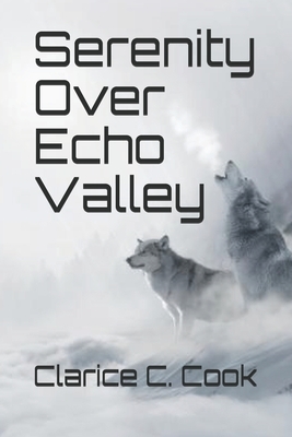 Serenity Over Echo Valley by Clarice C. Cook