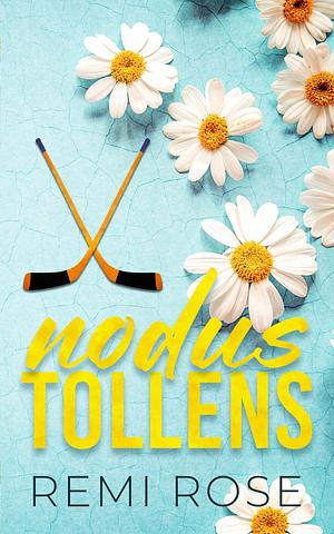 Nodus Tollens: A Sad Hockey Romance by Remi Rose, Remi Rose