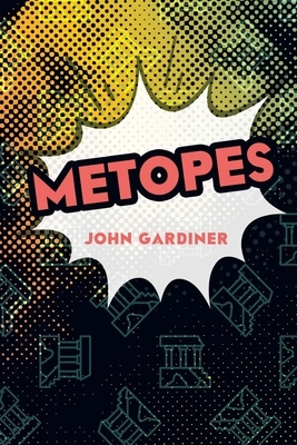 Metopes by John Gardiner