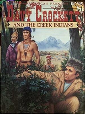 Davy Crockett and the Creek Indians by Justine Korman Fontes