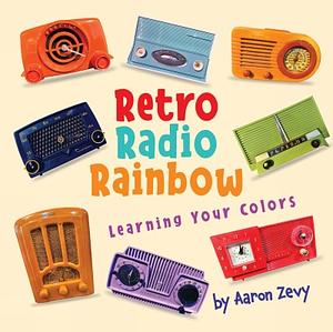 Retro Radio Rainbow by Aaron Zevy