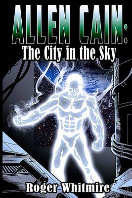 Allen Cain: The City in the Sky by Roger Whitmire