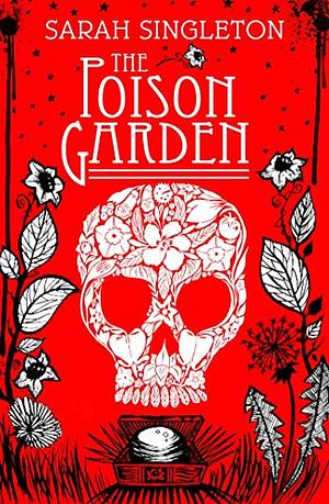 The Poison Garden by Sarah Singleton