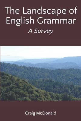 The Landscape of English Grammar: A Survey by Craig McDonald