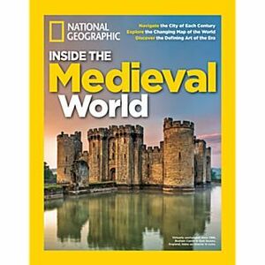 National Geographic: Inside the Medieval World by The Editors Of National Geographic