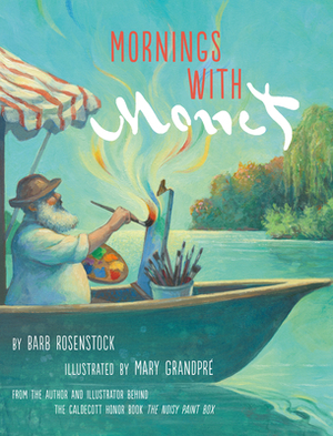 Mornings with Monet by Barb Rosenstock