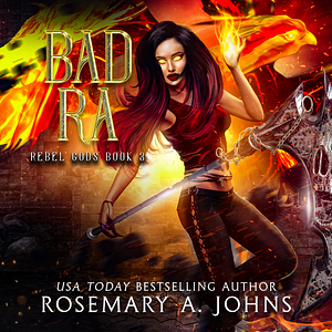 Bad Ra by Rosemary A. Johns