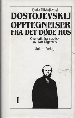 Opptegnelser fra det døde hus I by Fyodor Dostoevsky