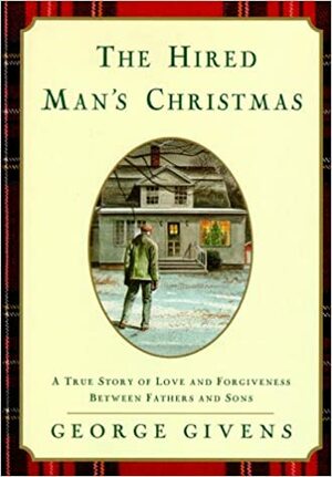 The Hired Man's Christmas by George Givens