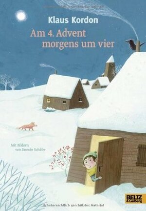 Am 4. Advent morgens um vier by Jasmin Schäfer, Klaus Kordon