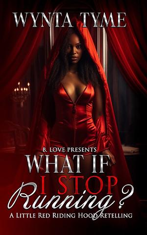 What If I Stop Running? by Wynta Tyme