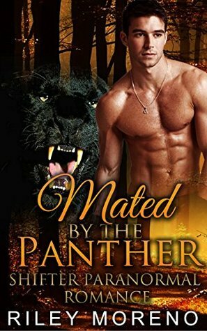 Mated by the Panther (Panther #1) by Abigail Raines, Riley Moreno