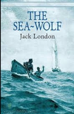 The Sea Wolf Illustrated by Jack London