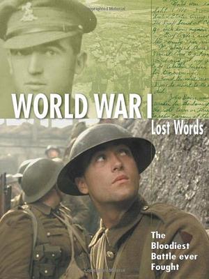 World War I: The Bloodiest Battle Ever Fought by Nicholas Saunders