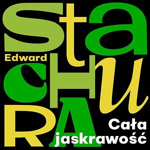 Cała jaskrawość by Edward Stachura