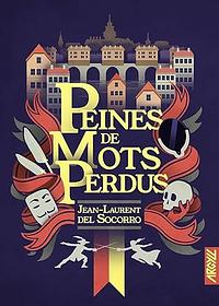 Peines de mots perdus by Jean-Laurent Del Socorro