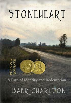 Stoneheart: A Path of Redemption and Identity by Baer Charlton