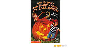 How to Drive Your Family Crazy. . . on Halloween by 