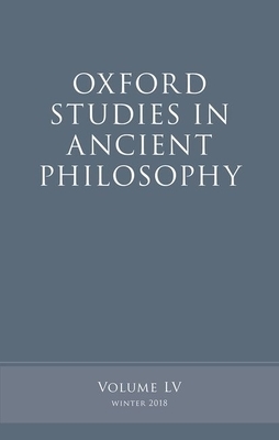 Oxford Studies in Ancient Philosophy, Volume 55 by 