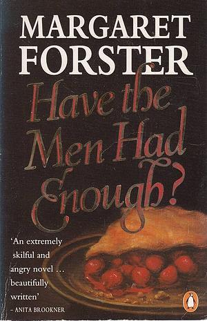 Have The Men Had Enough? by Margaret Forster