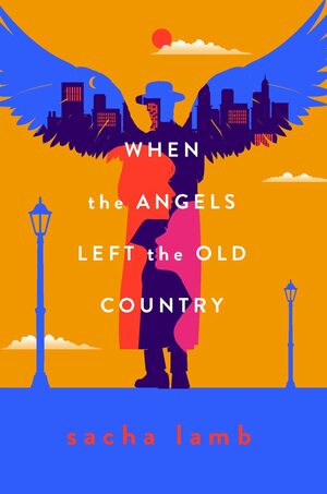 When the Angels Left the Old Country by Sacha Lamb