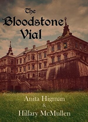 The Bloodstone Vial by Hillary McMullen, Anita Higman