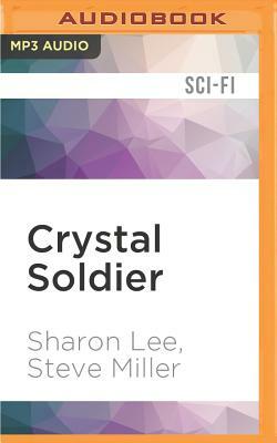 Crystal Soldier by Sharon Lee, Steve Miller