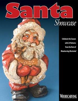 Santa Showcase: Celebrate the Season with 24 Patterns from the Best of Woodcarving Illustrated by Woodcarving Illustrated