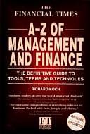 The Financial Times Guide to Management and Finance: An A-Z of Tools, Terms and Techniques by Richard Koch