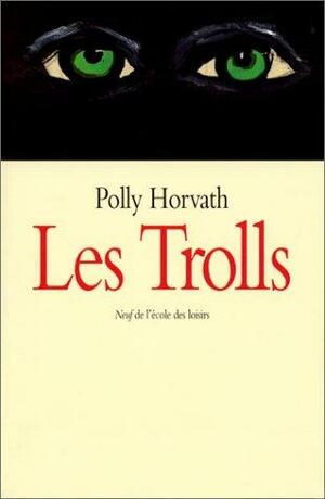 Les Trolls by Polly Horvath