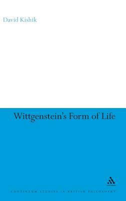 Wittgenstein's Form of Life by David Kishik