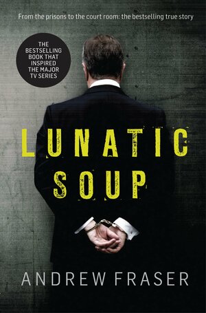 Lunatic Soup by Andrew Fraser