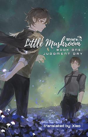 Little Mushroom: Judgment Day by Shisi
