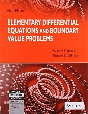 Elementary Differential Equations and Boundary Value Problems by William E. Boyce, Richard C. DiPrima