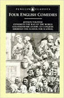 Four English Comedies by J.M. Morrell, Various, Richard Brinsley Sheridan, Oliver Goldsmith, William Congreve, Ben Jonson