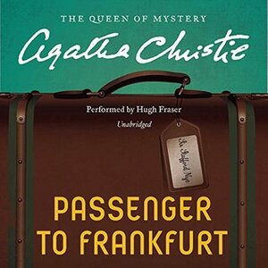 Passenger to Frankfurt by Agatha Christie, Hugh Fraser