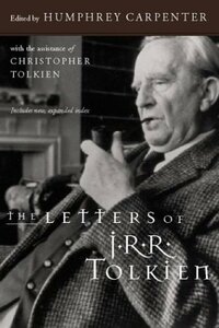 The Letters of J.R.R. Tolkien by J.R.R. Tolkien, Humphrey Carpenter, Christopher Tolkien