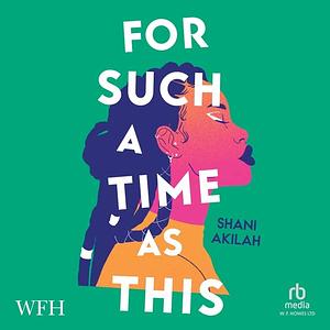 For Such a Time as This by Shani Akilah